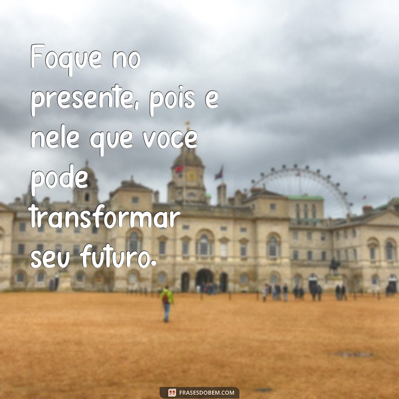 Descubra as melhores frases para levantar a cabeça e seguir em frente! 