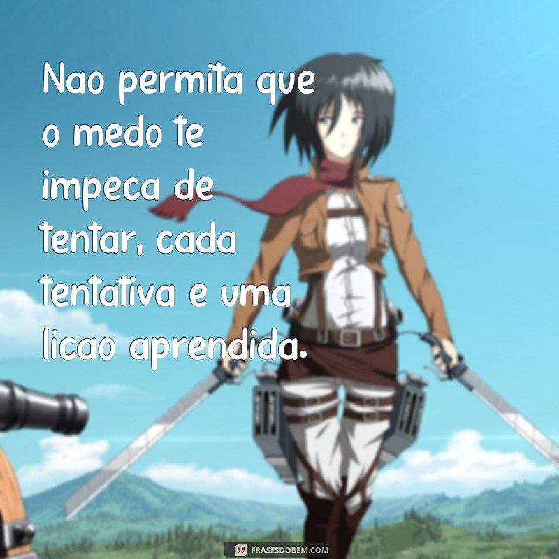 Descubra as melhores frases para levantar a cabeça e seguir em frente! 