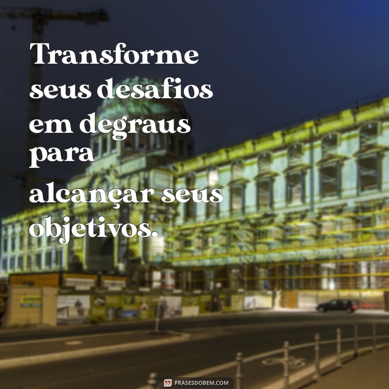 Frases Inspiradoras de Sucesso Profissional para Compartilhar com Amigos 