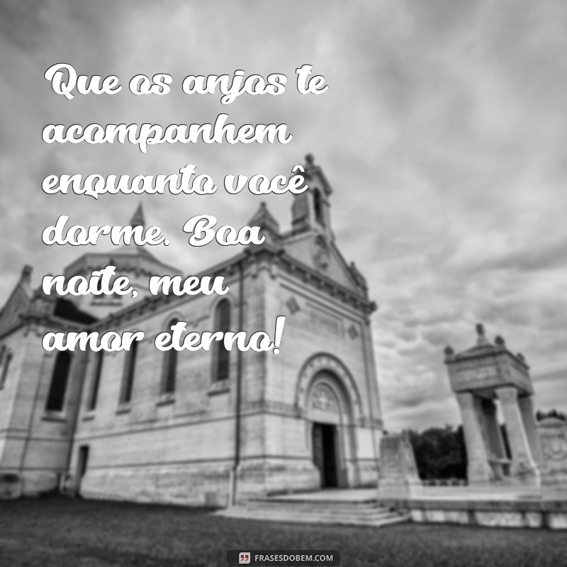 As Melhores Frases de Boa Noite para Declarar seu Amor 