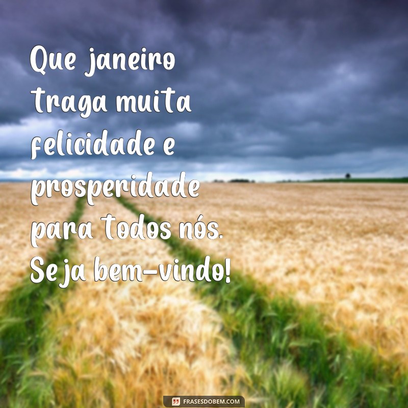 Comece o ano com boas vibrações: 20 frases de boas-vindas para Janeiro 