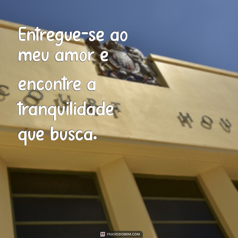 Frases Inspiradoras de Deus para Acalmar o Coração e Renovar a Alma 