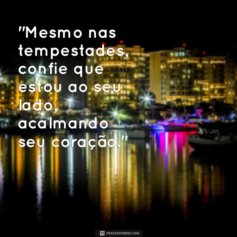 frases de deus para acalmar o coração 