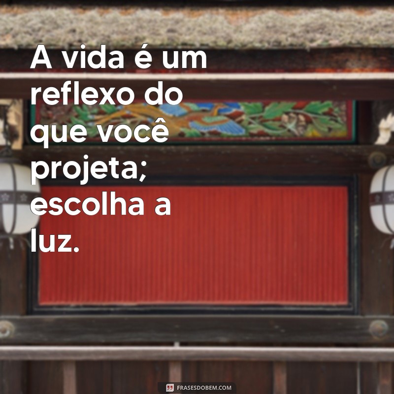 Frases de Positividade: Inspire-se e Transforme Seu Dia 