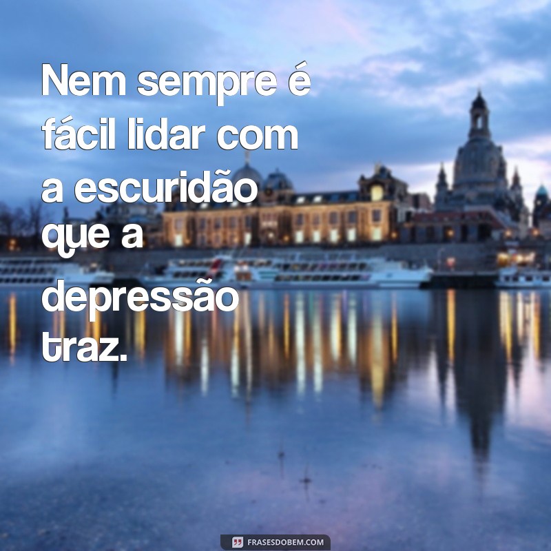 Desenhando a tristeza: 21 frases sobre depressão que vão te emocionar 