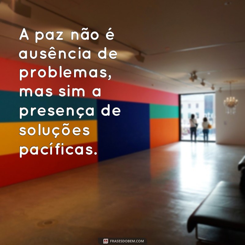 Descubra as melhores frases e pensamentos de paz para afastar o mal da sua vida 