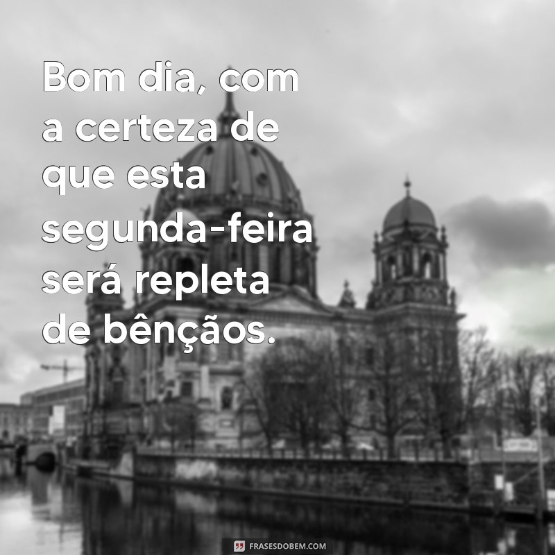 Frases Inspiradoras para uma Segunda-Feira Abençoada: Comece Seu Dia com Positividade 