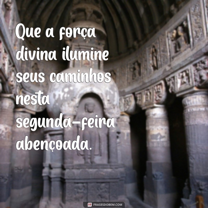 Frases Inspiradoras para uma Segunda-Feira Abençoada: Comece Seu Dia com Positividade 