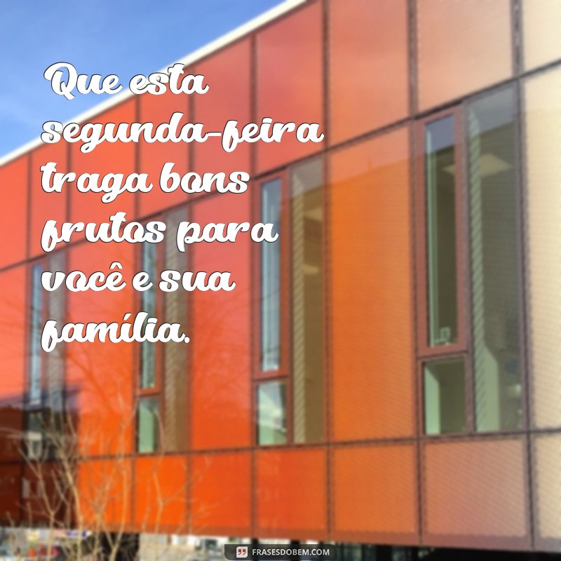 Frases Inspiradoras para uma Segunda-Feira Abençoada: Comece Seu Dia com Positividade 