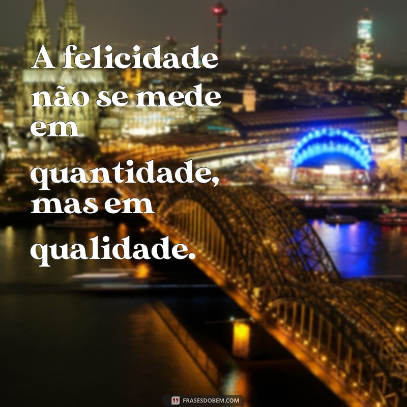 Descubra as melhores frases para espalhar felicidade e alegria! 