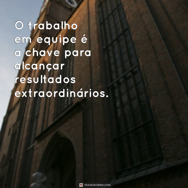 30 Frases Motivacionais para Impulsionar sua Equipe ao Sucesso 