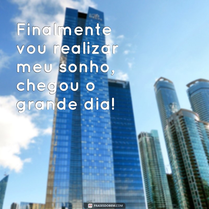 Descubra as melhores frases para celebrar o grande dia! 