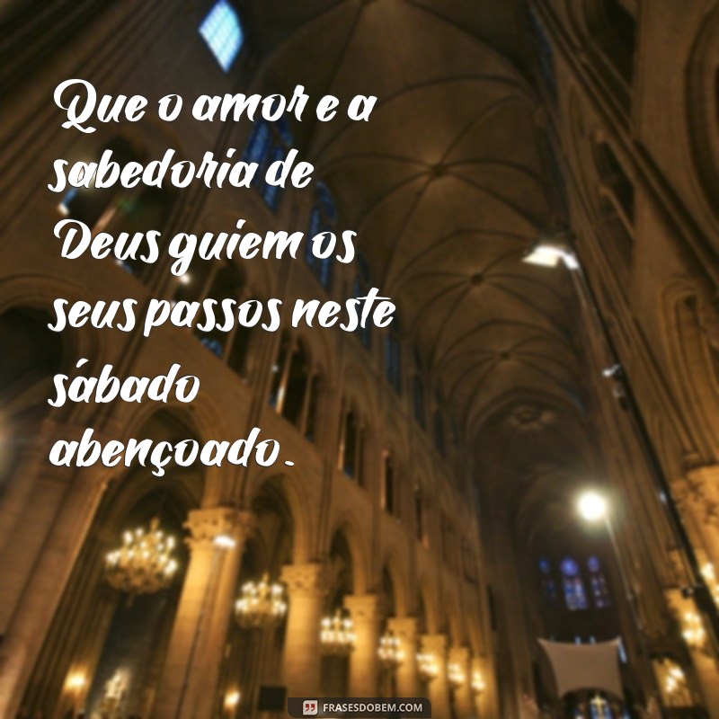 Comece o seu sábado com frases abençoadas por Deus - Deseje um bom dia com fé! 