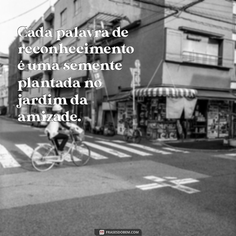 Frases Inspiradoras sobre Reconhecimento: Valorize o que Importa 