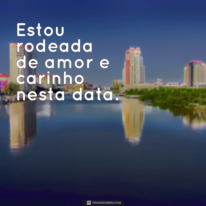 Descubra as Melhores Frases para Celebrar Meu Aniversário Hoje! 