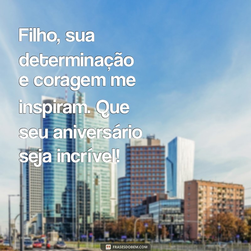 Frases Emocionantes de Aniversário para Celebrar o Filho do Seu Coração 