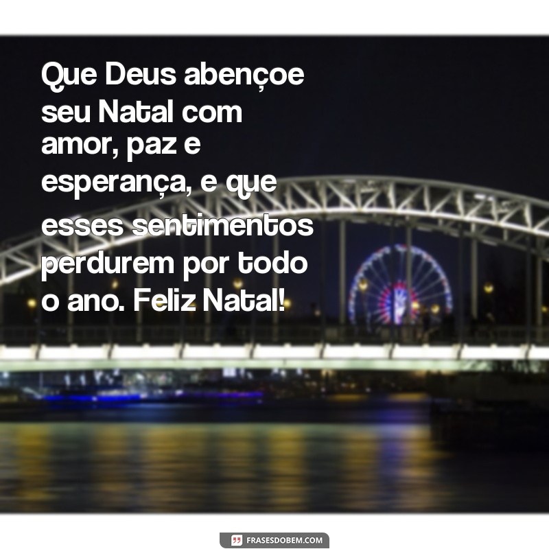 Descubra as melhores frases de Feliz Natal que Deus abençoe sua vida 