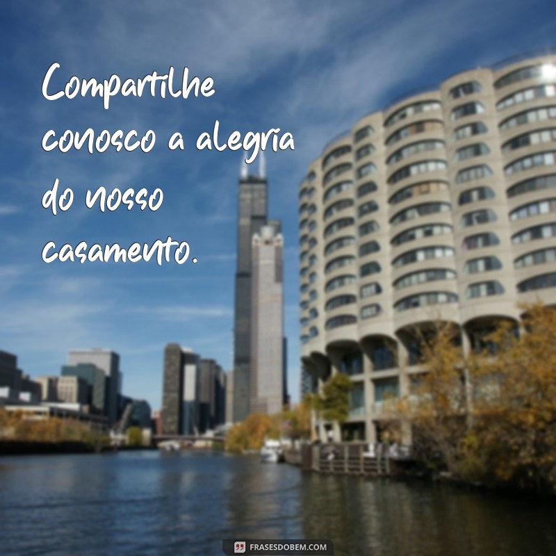 Frases Simples e Elegantes para Convites de Casamento 