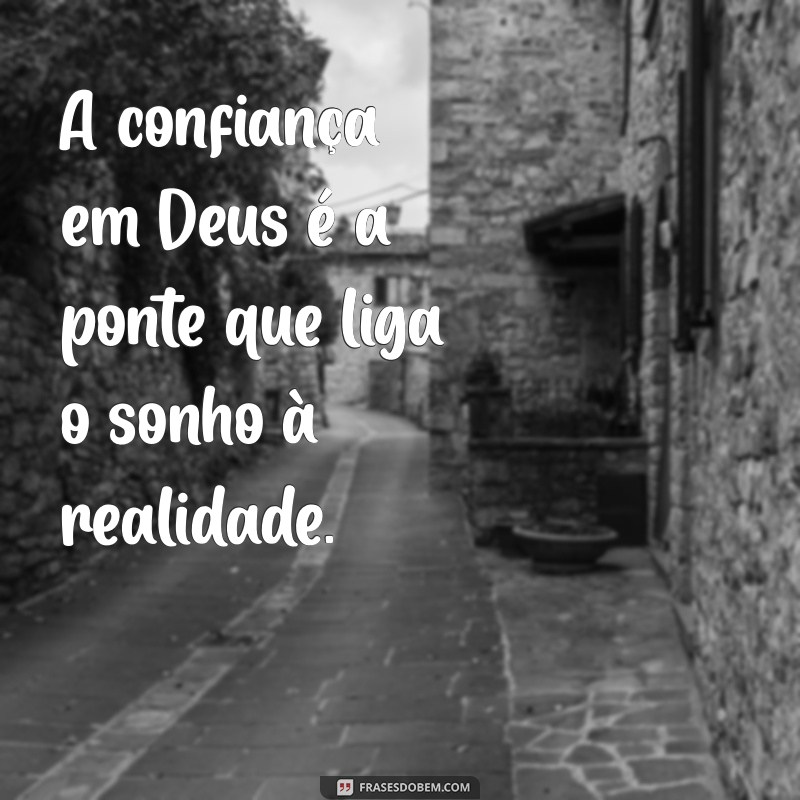 Frases Inspiradoras de Deus: Mensagens de Fé e Esperança 