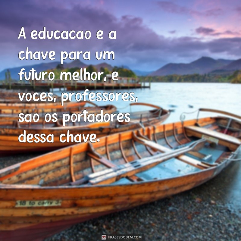 Surpreenda seu professor com as melhores frases para o dia dos professores! 