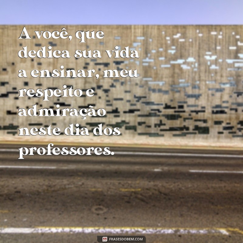 Surpreenda seu professor com as melhores frases para o dia dos professores! 