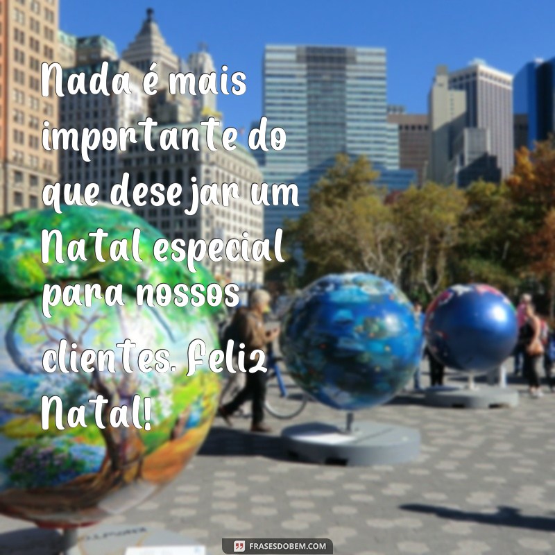 Encante seus clientes com as melhores frases de Natal - Confira as opções curtas e impactantes! 