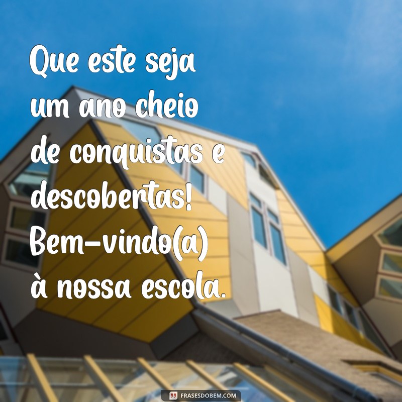 Frases Inspiradoras de Boas-Vindas para Professores: Encante Seus Alunos! 