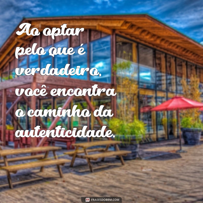 Frases Inspiradoras para Tomar Decisões Certas na Vida 