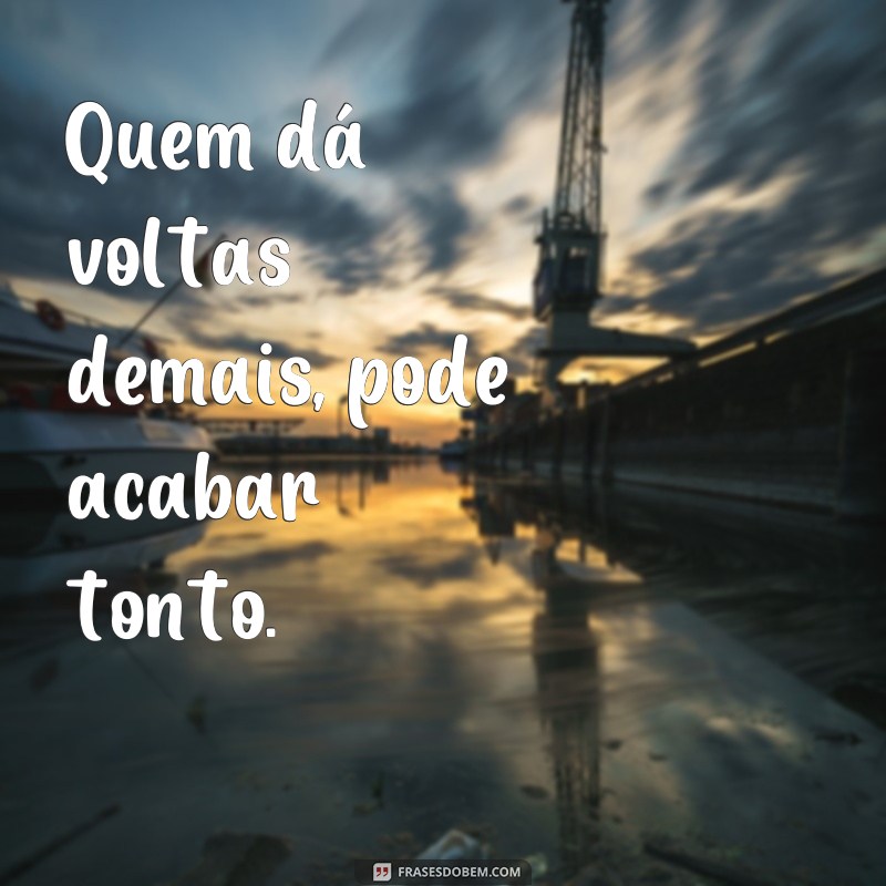 Descubra as melhores frases irônicas sobre o mundo que dão uma volta completa! 