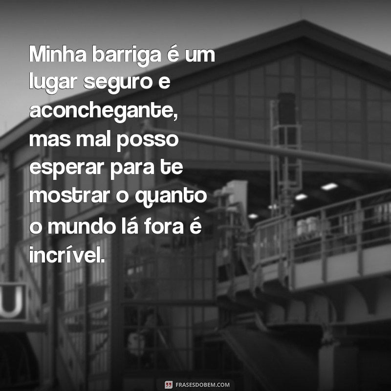 Descubra as Mais Emocionantes Frases de Mãe para Bebê na Barriga 