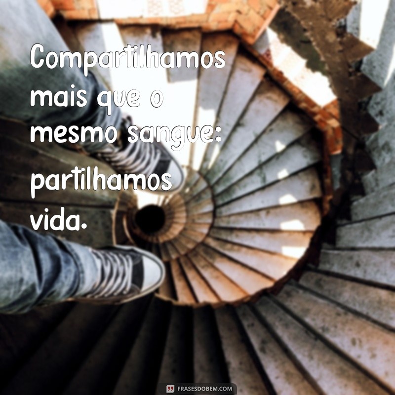 Irmãos para Sempre: As Melhores Frases para Fotos Inesquecíveis 