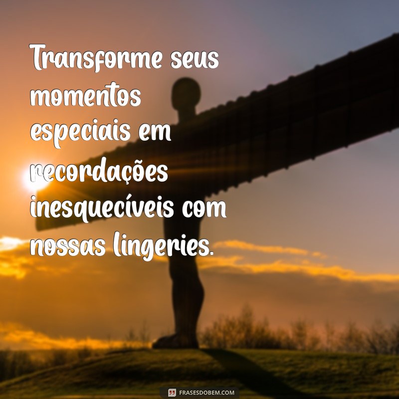 Frases Irresistíveis para Vender Lingerie: Atraia Clientes com Criatividade 