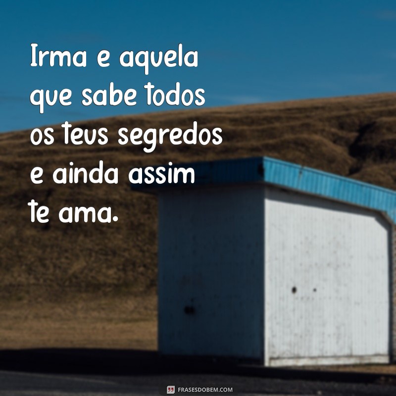 Frases Inspiradoras para Celebrar a Amizade entre Irmãs 