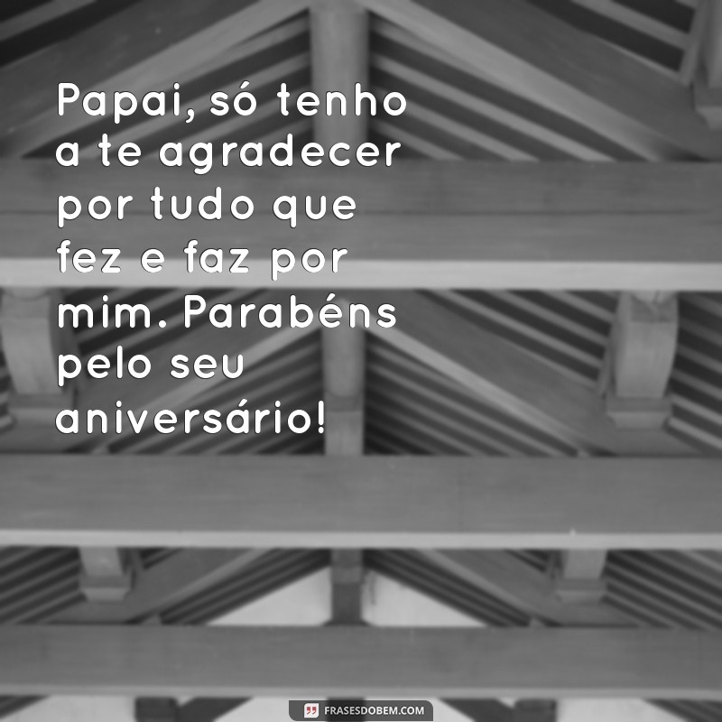 Surpreenda seu pai com as melhores frases de parabéns - Confira nossas sugestões! 