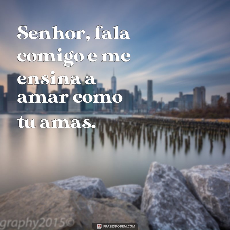 Descubra as melhores frases para se conectar com Deus - Fala comigo Senhor 