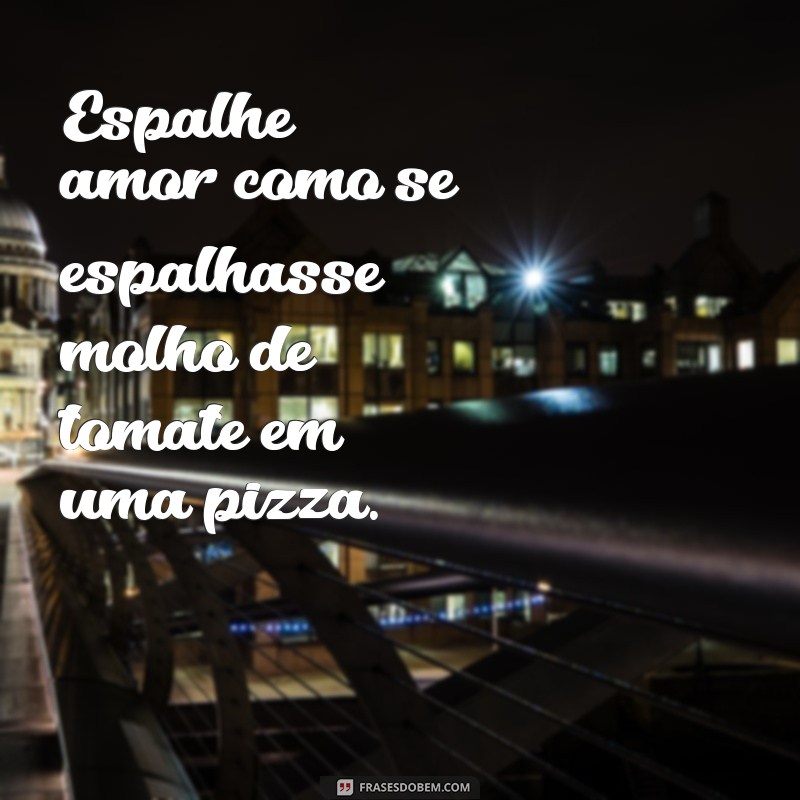 As Melhores Frases de Pizza para Celebrar o Amor por Essa Delícia 