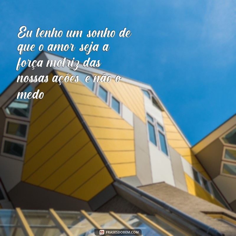 Frases Inspiradoras de Martin Luther King: O Legado de Eu Tenho um Sonho 