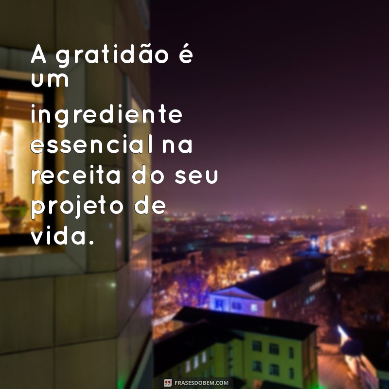 Frases Inspiradoras para Construir Seu Projeto de Vida 