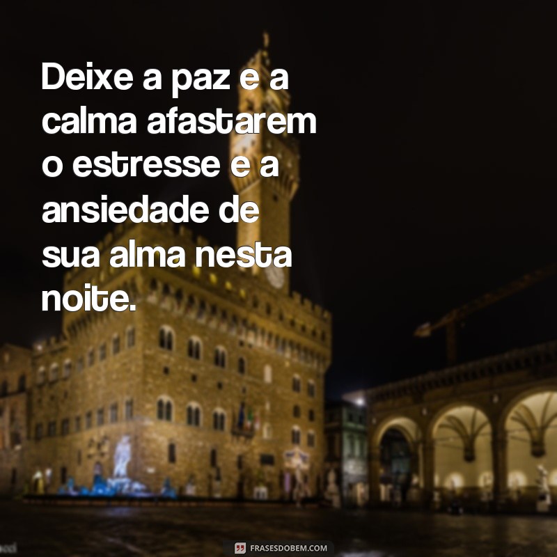 Descubra as melhores frases para trazer paz e calma à sua alma antes de dormir 