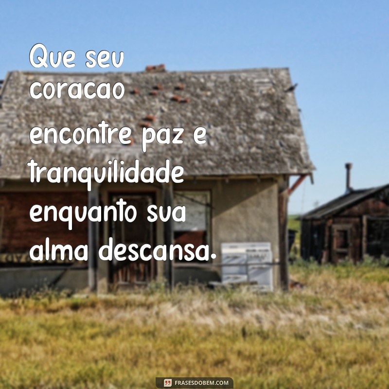 Descubra as melhores frases para trazer paz e calma à sua alma antes de dormir 