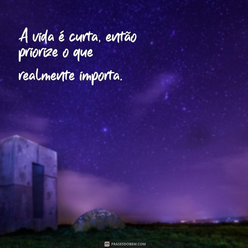 Frases Inspiradoras sobre Prioridades: Como Definir o que Realmente Importa 