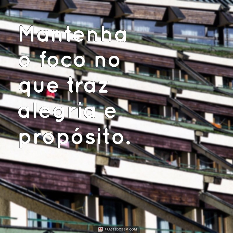 Frases Inspiradoras sobre Prioridades: Como Definir o que Realmente Importa 