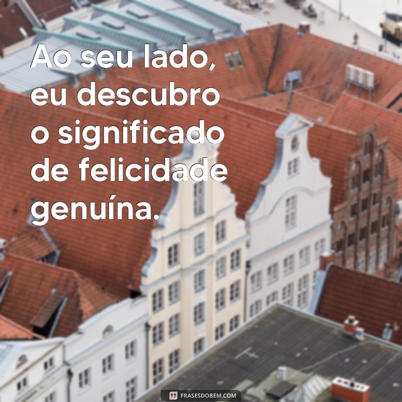 Frases Inspiradoras: Como Você Me Faz Bem e Transforma Meu Dia 