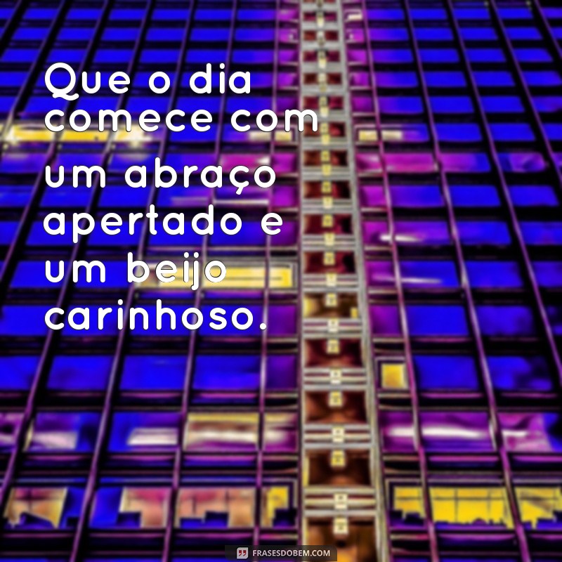 Encante seu dia com as mais belas frases de bom dia 