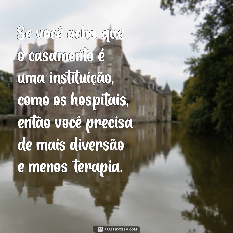 Frases Engraçadas e Inteligentes: Humor e Sabedoria em Palavras 