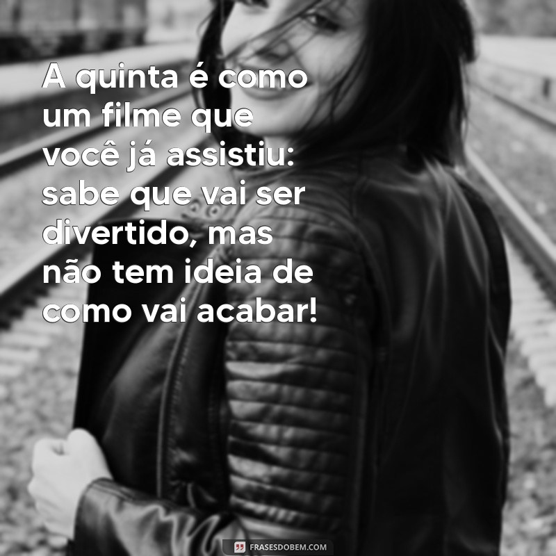 As Melhores Frases Engraçadas para Alegrar sua Quinta-Feira 