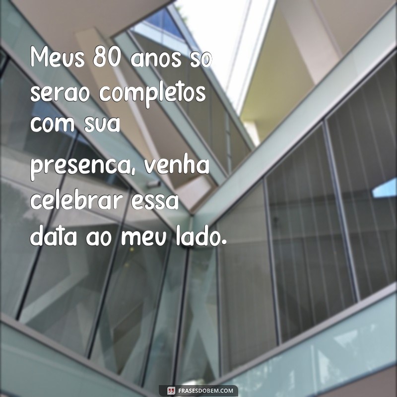 Descubra as melhores frases para convite de 80 anos e celebre com estilo! 