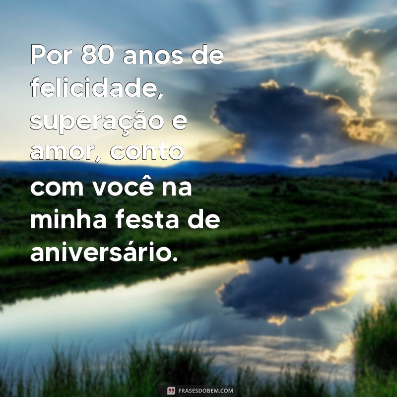 Descubra as melhores frases para convite de 80 anos e celebre com estilo! 