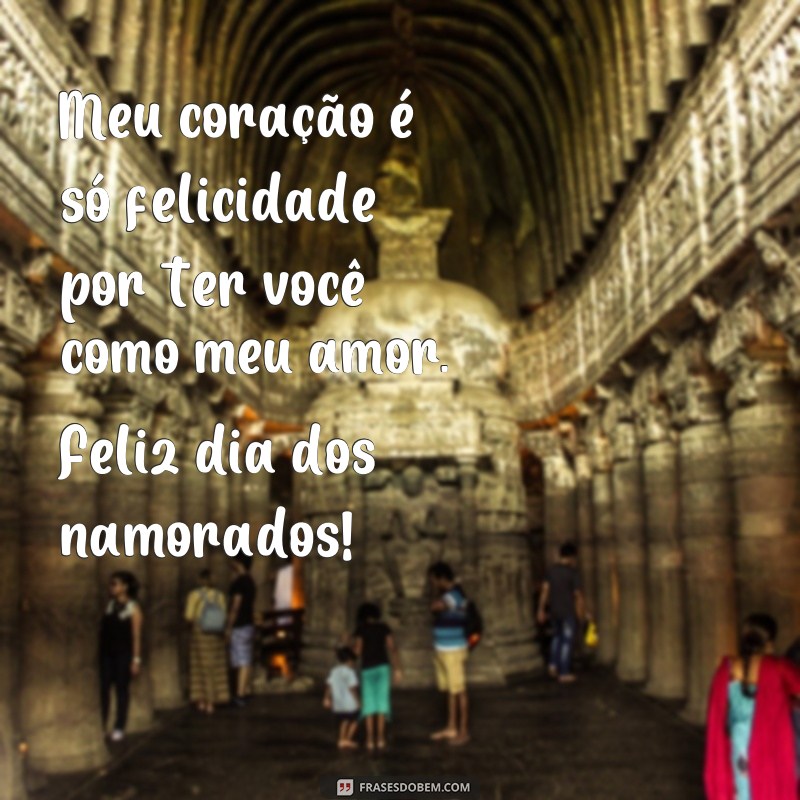 Surpreenda seu amor com as melhores frases para o feliz dia dos namorados 