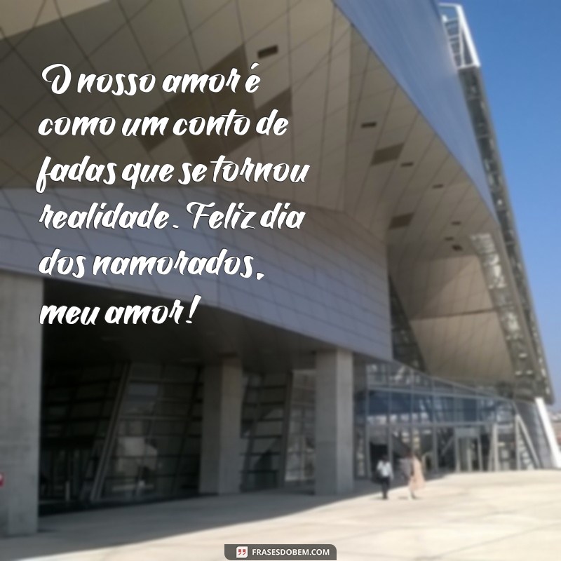 Surpreenda seu amor com as melhores frases para o feliz dia dos namorados 